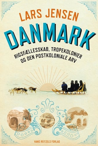 Danmark: Rigsfællesskab, tropekolonier og den postkoloniale arv - picture