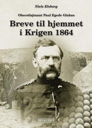 Oberstløjtnant Paul Egede Glahns Breve til hjemmet i Krigen 1864_0