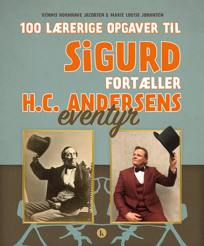 100 lærerige opgaver til Sigurd fortæller H.C. Andersens eventyr_0