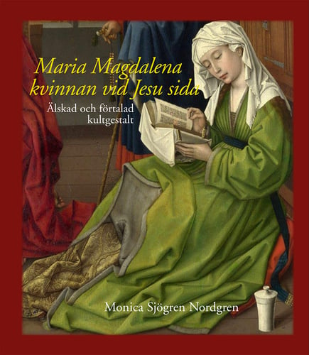 Maria Magdalena - kvinnan vid Jesu sida : älskad och förtalad kultgestalt - picture
