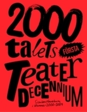 2000-talets första teaterdecennium : scenkonstbevakning i Nummer 2000 - 2009_0