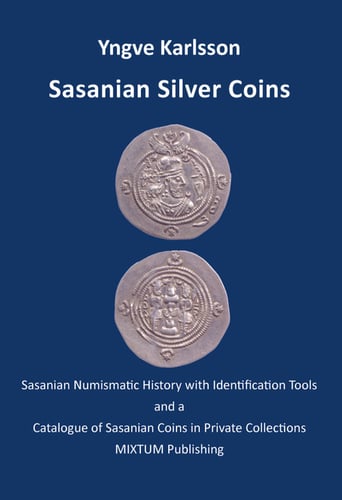 Sasanian silver coins : Sasanian numismatic history with identification tools and a catalogue of Sasanian coins in private collections - picture