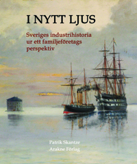 I nytt ljus : svensk industrihistoria ur ett familjeföretags perspektiv_0