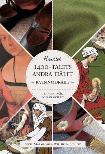 Historisk dräkt - inifrån och ut: Kvinnodräkten under 1400-talets andra hälft_0