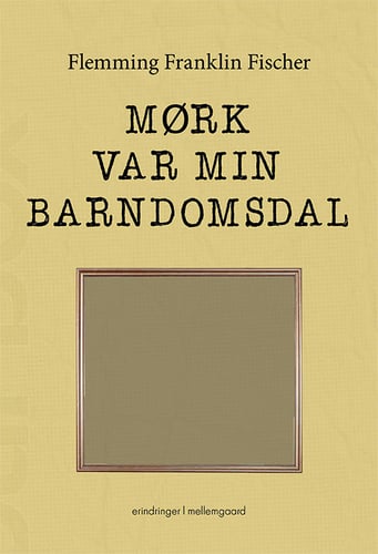 Mørk var min barndomsdal
