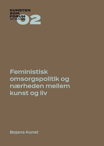 Feministisk omsorgspolitik og nærheden mellem kunst og liv_0