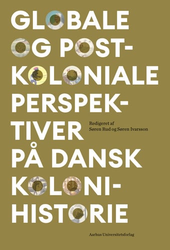 Globale og postkoloniale perspektiver på dansk kolonihistorie - picture