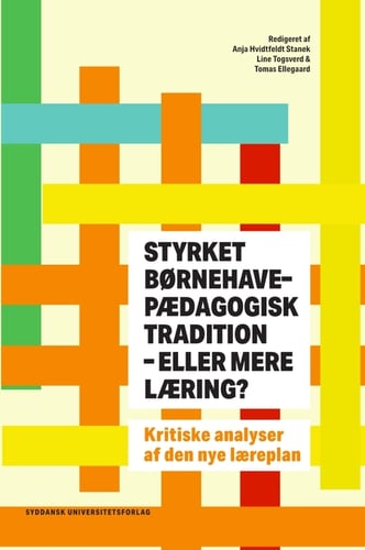 Styrket børnehavepædagogisk tradition - eller mere læring?