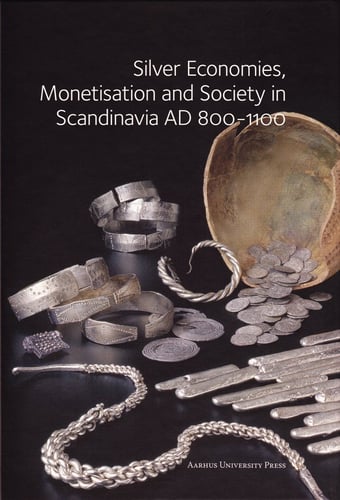Silver economies, monetisation and society in Scandinavia, AD 800-1100_1