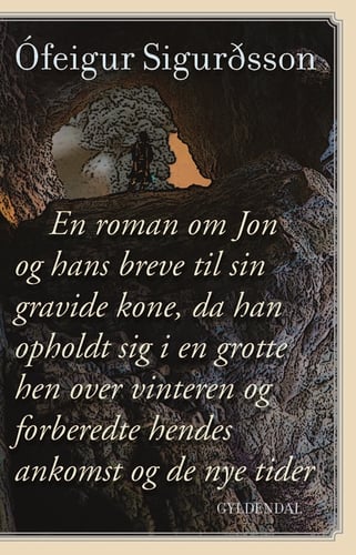 En roman om Jon og hans breve til sin gravide kone, da han opholdt sig i en grotte hen over vinteren og forberedte hendes anko_1