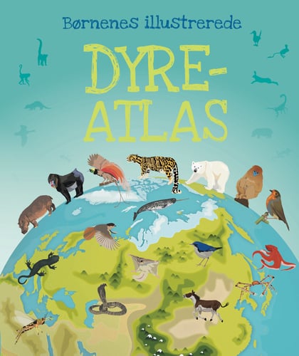 Børnenes illustrerede dyreatlas_1