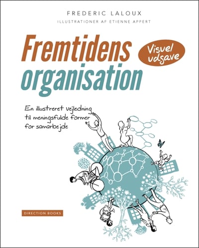 Fremtidens organisation - en illustreret vejledning til meningsfulde former for samarbejde (visuel udgave)_1