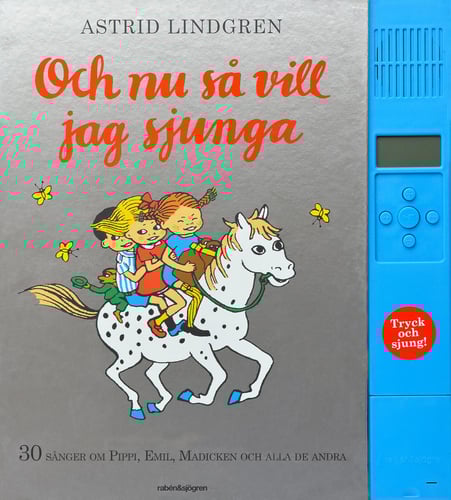 Och nu så vill jag sjunga : 30 sånger om Pippi, Emil, Madicken och alla de andra_1