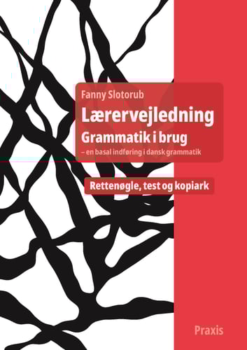 Grammatik i brug - en basal indføring i dansk grammatik, lærervejledning_0