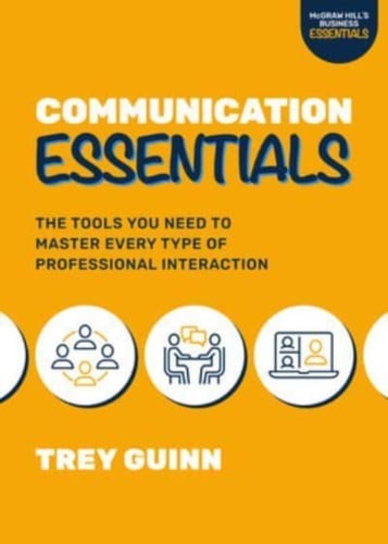 Communication Essentials: The Tools You Need to Master Every Type of Professional Interaction - picture