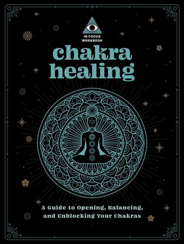 Chakra Healing: An In Focus Workbook - picture