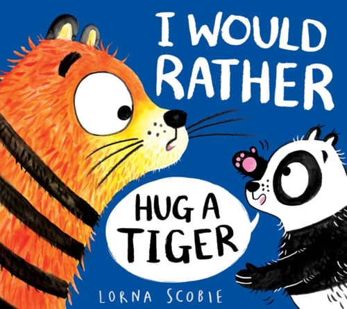 I Would Rather Hug A Tiger (HB) - picture