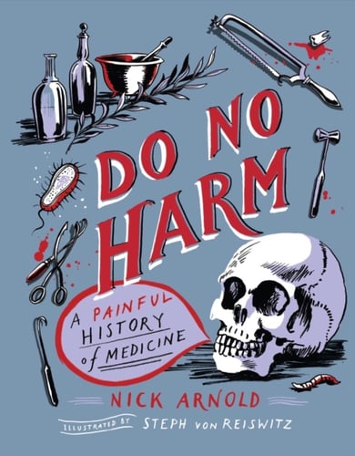 Do No Harm - A Painful History of Medicine - picture