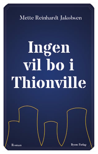 Ingen vil bo i Thionville