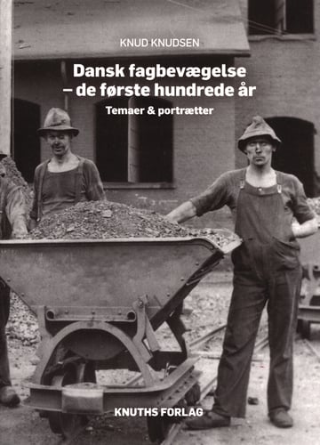 Dansk fagbevægelse - de første hundrede år_0