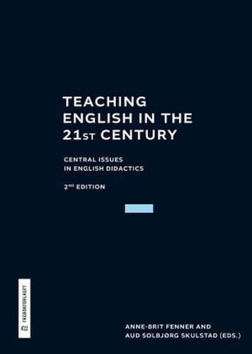 Teaching English in the 21st century : central issues in didactics_0
