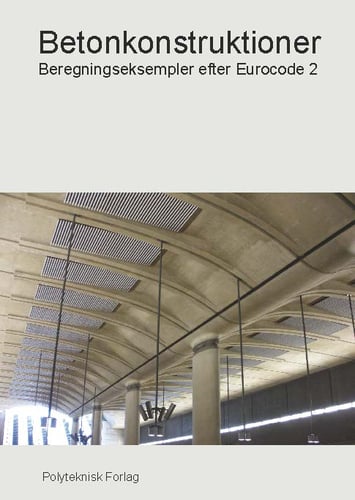 Betonkonstruktioner - Beregningseksempler efter Eurocode 2