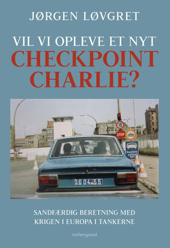 Vil vi opleve et nyt Checkpoint Charlie?_0