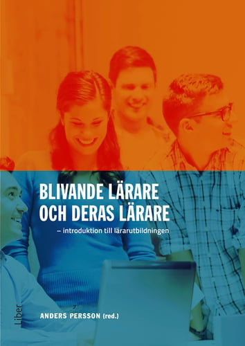 Blivande lärare och deras lärare : introduktion till lärarutbildningen_1