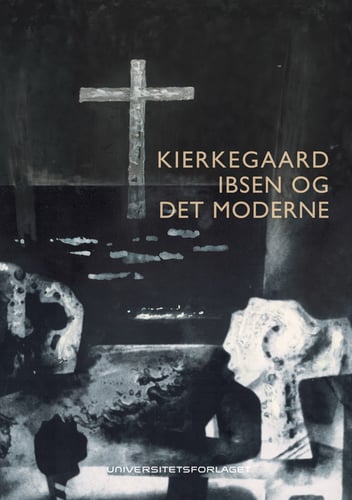 Kierkegaard, Ibsen og det moderne_0