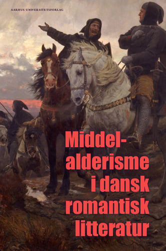 Middelalderisme i dansk romantisk litteratur - picture