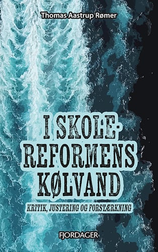 I SKOLEREFORMENS KØLVAND