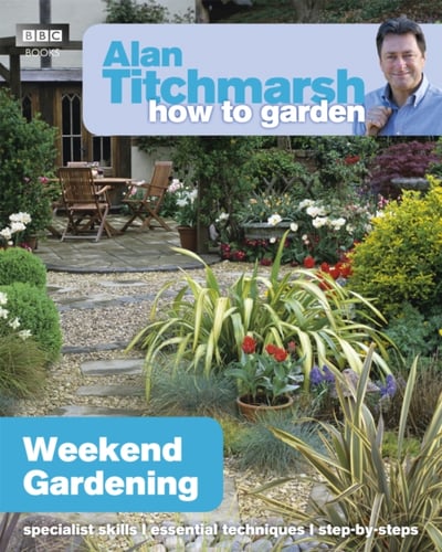 Alan Titchmarsh How to Garden: Weekend Gardening_0