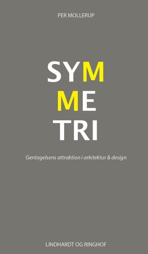 Symmetri. Gentagelsens attraktion i arkitektur & design_0
