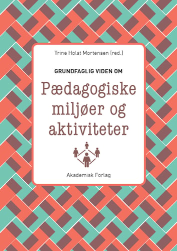 Grundfaglig viden om Pædagogiske miljøer og aktiviteter