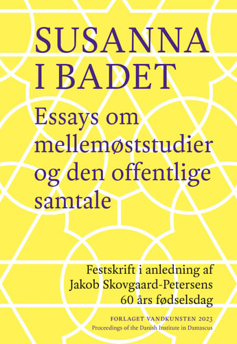 Susanna i badet. Essays om mellemøststudier og den offentlige samtale
