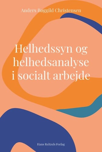 Helhedssyn og helhedsanalyse i socialt arbejde_0