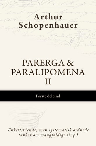 Parerga & Paralipomena II, Første delbind