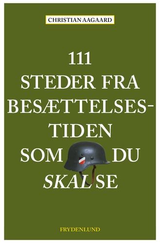 111 steder fra besættelsestiden som du skal se