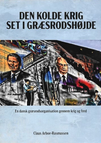 Den kolde krig set i græsrodshøjde