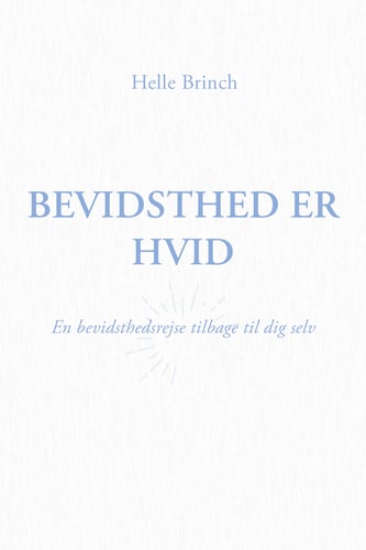 Bevidsthed er Hvid