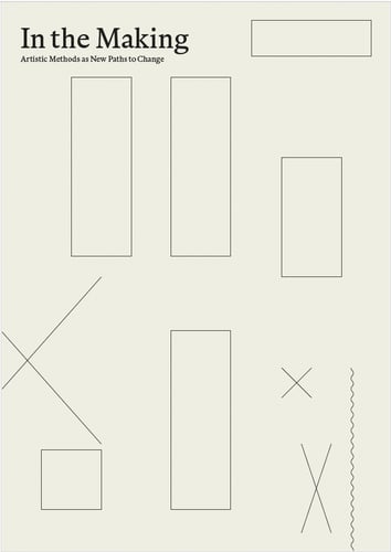 In the Making: Artistic Methods as New Paths to Change