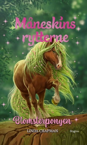 Måneskinsrytterne 3 - Blomsterpony