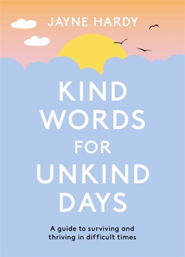 Kind Words for Unkind Days - picture