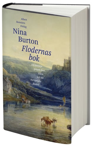 Flodernas bok : ett äventyr genom livet, tiden och tre europeiska flöden_1