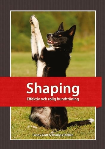 Shaping : effektiv och rolig hundträning_0