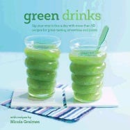 Green drinks - sip your way to five a day with more than 50 recipes for gre_0