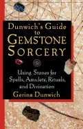Dunwichs Guide To Gemstone Sorcery : Using Stones for Spells, Amulets, Rituals and Divination - picture