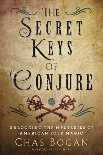 Secret keys of conjure - unlocking the mysteries of american folk magic_0