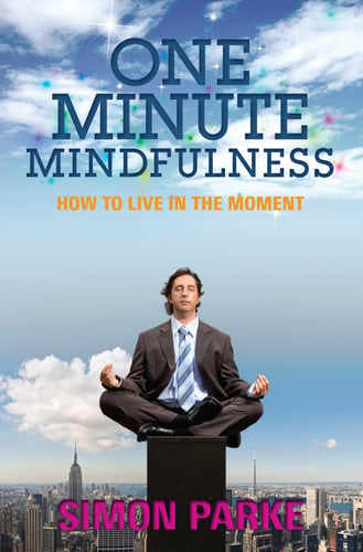 One-minute mindfulness : how to live in the moment - picture