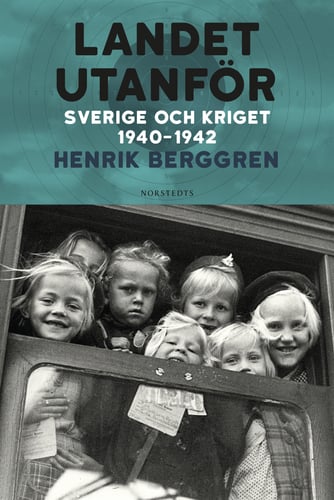 Landet utanför : Sverige och kriget 1940-1942_0